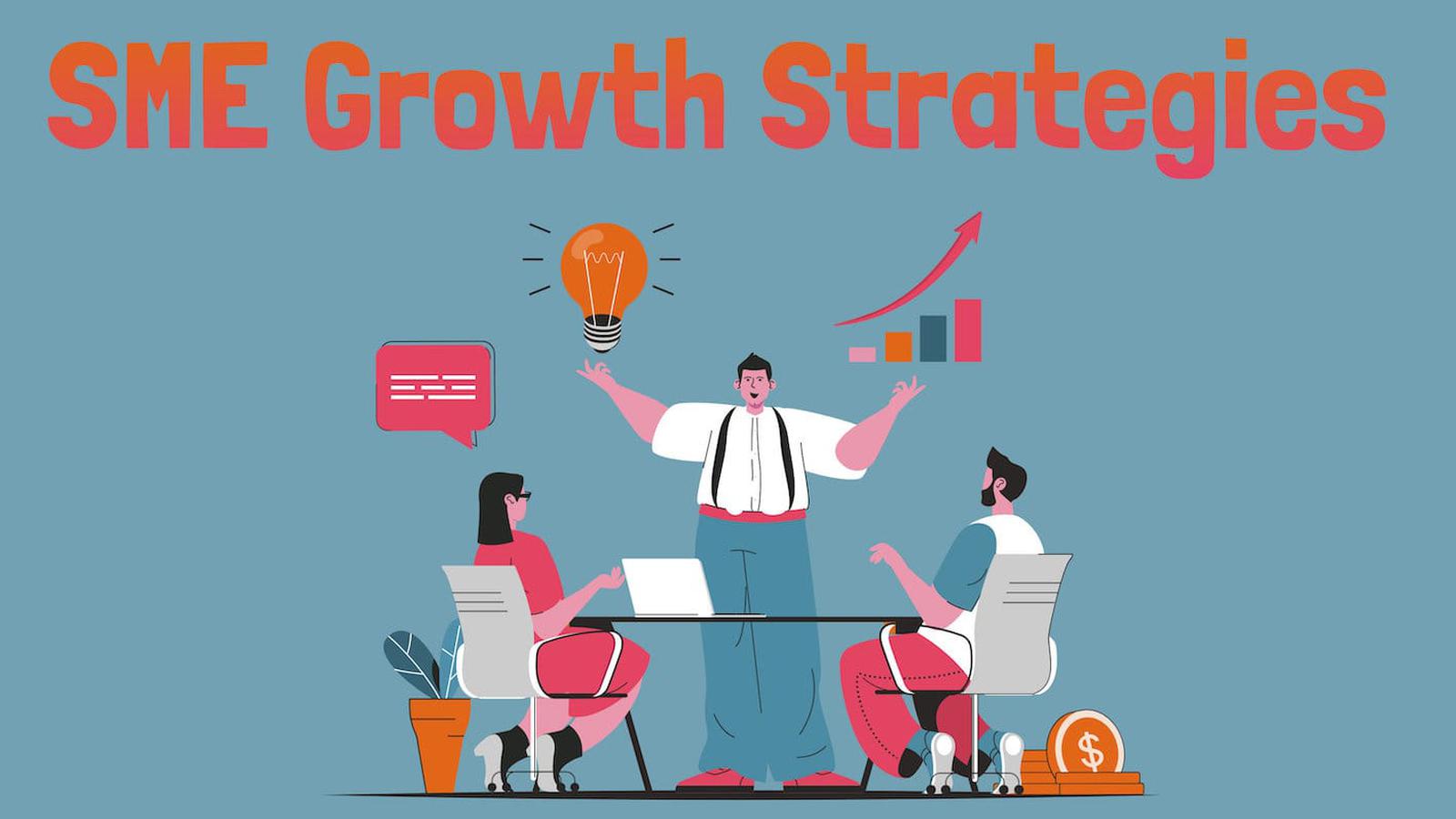 They key to Small Business SME Growth Strategy They key to Small Business SME Growth Strategy
